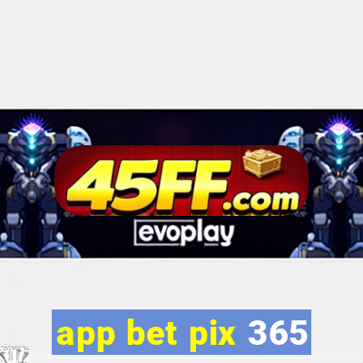 app bet pix 365